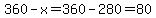 360-x=+360-280=80