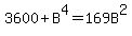 3600%2BB%5E4=169B%5E2