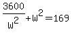 3600%2FW%5E2+%2B+W%5E2+=+169