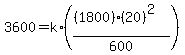 3600+=+k%2A%28%28%281800%29%2820%29%5E2%29%2F600%29