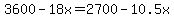 3600-18x=2700-10.5x