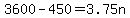 3600-450+=+3.75n