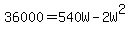 36000=540W-2W%5E2