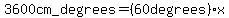 3600cm_degrees=%2860degrees%29x