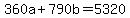360a+%2B+790b+=+5320