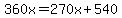 360x=270x%2B540%29