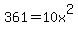361+=+10x%5E2