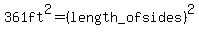 361ft%5E2=%28length_of+sides%29%5E2