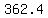 362.4