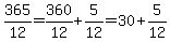 365%2F12=360%2F12%2B5%2F12=30%2B5%2F12