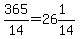 365%2F14=26%261%2F14