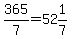 365%2F7=52%261%2F7