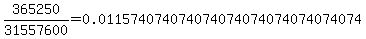 365250+%2F31557600=0.011574074074074074074074074074074