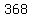 368+
