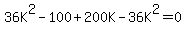 36K%5E2-100%2B200K-36K%5E2=0