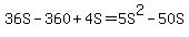 36S+-+360+%2B+4S+=+5S%5E2+-+50S