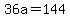 36a=144