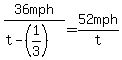 36mph%2F%28t+-+%281%2F3%29%29+=+52mph%2Ft