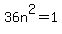 36n%5E2+=+1