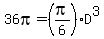 36pi=%28pi%2F6%29D%5E3