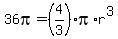 36pi+=+%284%2F3%29pi%2Ar%5E3