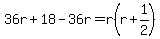 36r%2B18-36r=r%28r%2B1%2F2%29