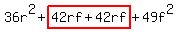 \"36r%5E2%2Bhighlight%2842rf%2B42rf%29%2B49f%5E2\"