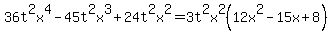 36t%5E2x%5E4-45t%5E2x%5E3%2B24t%5E2x%5E2=3t%5E2x%5E2%2812x%5E2-15x%2B8%29
