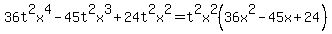 36t%5E2x%5E4-45t%5E2x%5E3%2B24t%5E2x%5E2=t%5E2x%5E2%2836x%5E2-45x%2B24%29