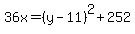 36x=%28y-11%29%5E2%2B252