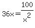 36x=100%2Fx%5E2