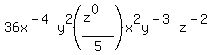36x%5E%28-4%29y%5E2%28%28z%5E0%29%2F5%29x%5E2y%5E%28-3%29z%5E%28-2%29