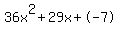 36x%5E2%2B29x%2B-7