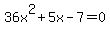 36x%5E2%2B5x-7=0