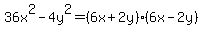 36x%5E2-4y%5E2=%286x%2B2y%29%286x-2y%29