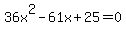 36x%5E2-61x%2B25=0