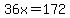 36x+=+172
