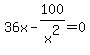 36x-100%2Fx%5E2=0