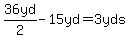 36yd%2F2-15yd=3yds