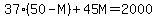 37%2850-M%29%2B45M=2000