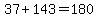 37%2B143=180