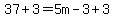 37%2B3=5m-3%2B3