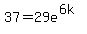 37=29e%5E%286k%29