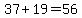 37+%2B+19++=+56