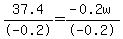 37.4%2F-0.2+=+%28-0.2w%29%2F-0.2