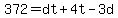 372=dt%2B4t-3d