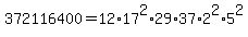 372116400=12%2A17%5E2%2A29%2A37%2A2%5E2%2A5%5E2