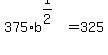 375%2Ab%5E%281%2F2%29=325