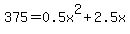 375=0.5x%5E2%2B2.5x