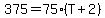 375=75%2A%28T%2B2%29